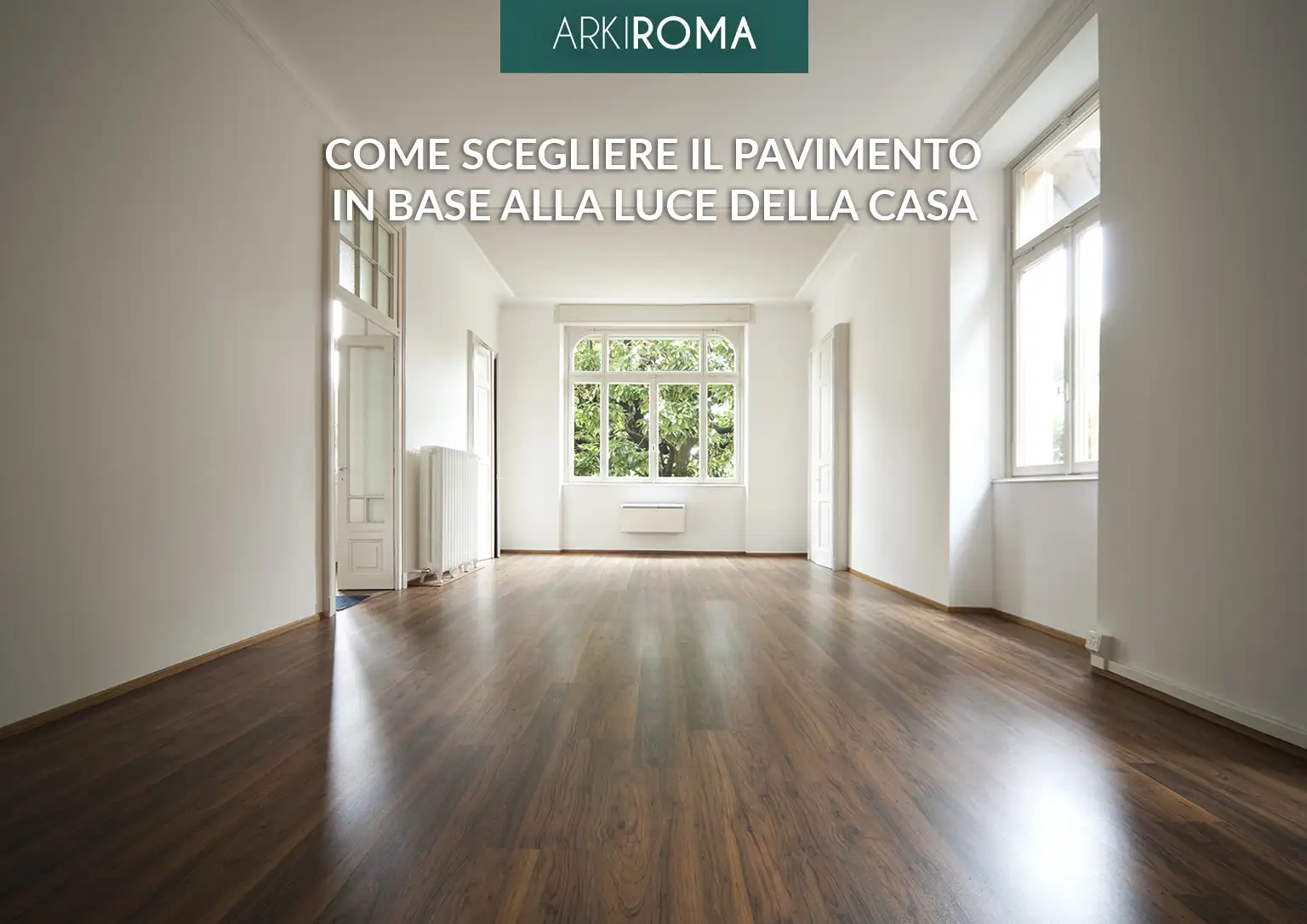 Come scegliere il pavimento in base alla luce della casa: colori, finiture e resa visiva ambiente per ambiente
